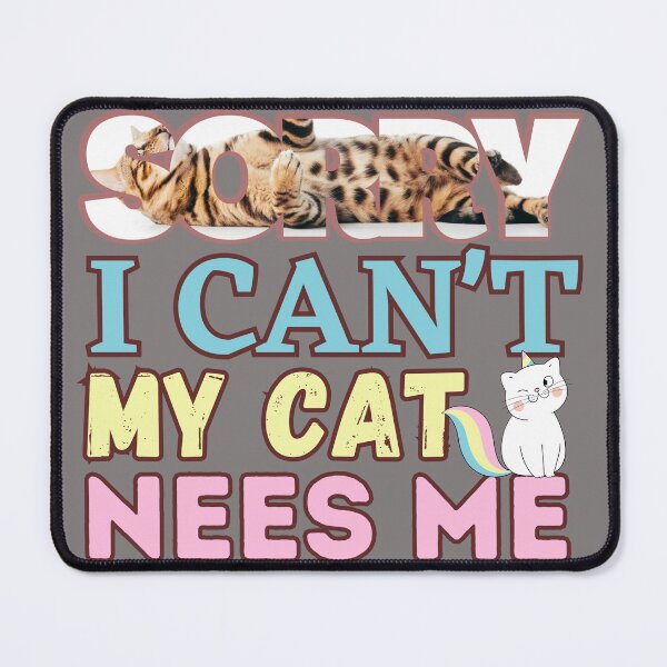 Item preview, sorry i cant my cat needs me - Pet designed and sold by word2world.