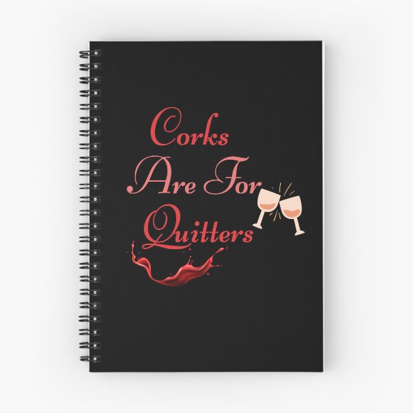 Item preview, Corks Are For Quitters Wine Liquor Lover Funny Drinking Team designed and sold by AmeliaShirts.