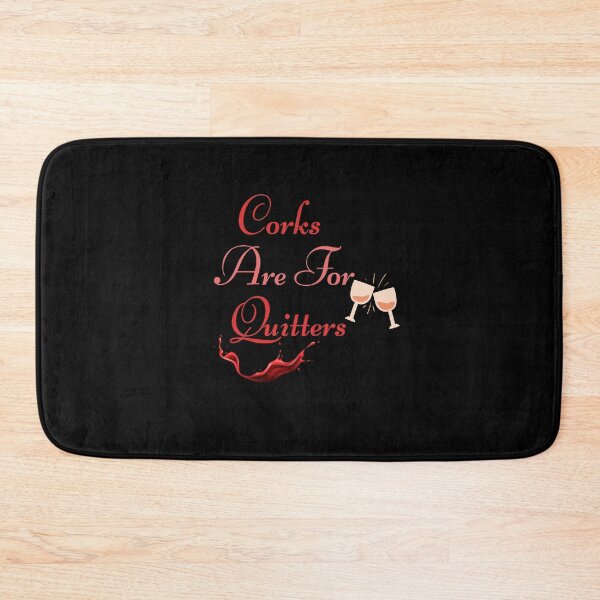 Item preview, Corks Are For Quitters Wine Liquor Lover Funny Drinking Team designed and sold by AmeliaShirts.