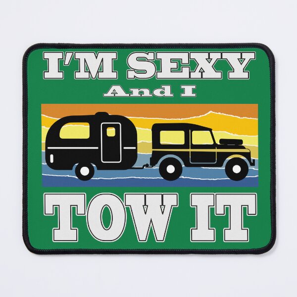 Item preview, Im Sexy and I Tow It funny 4x4 camping designed and sold by Surfer Dave Designs.