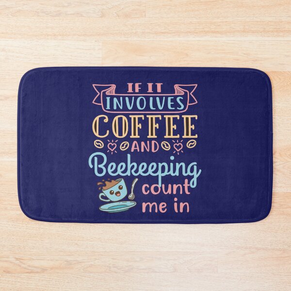 Item preview, If It Involves Coffee and Beekeeping Count Me In designed and sold by jaygo.