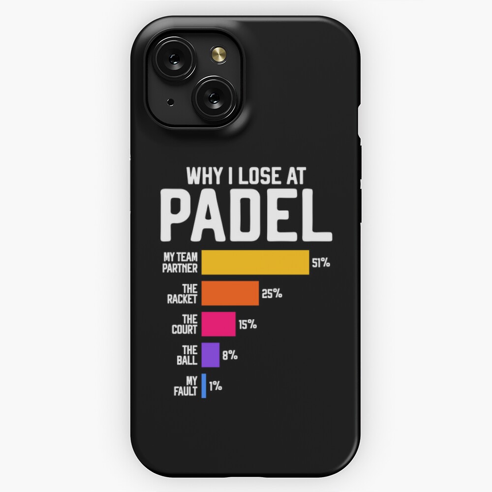 Why I Lose at Padel Funny pun for Paddle Tennis players and Fans