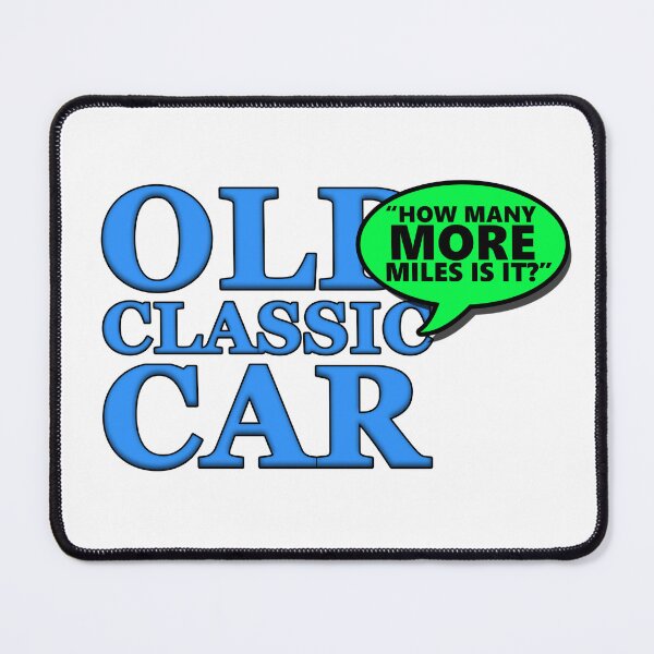 Item preview, "How Many More Miles Is It?" (transparent background) designed and sold by OldClassicCar.