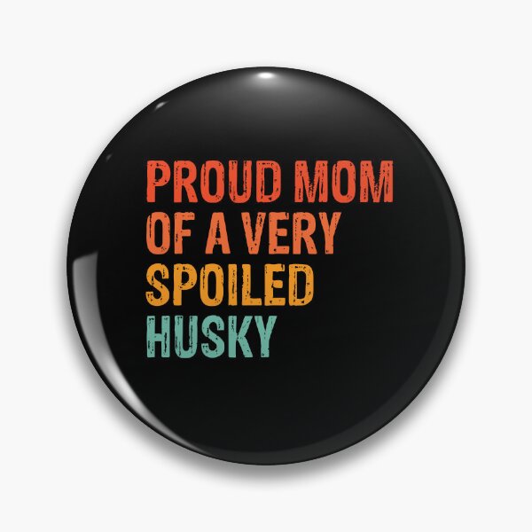 Artikelvorschau, Stolze Mutter von Very Spoilt Husky Gift entworfen und verkauft von Guarddogdrive.