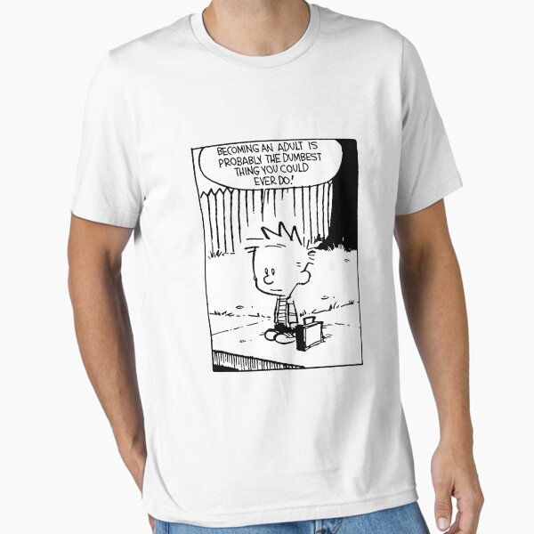 Item preview, becoming an adult is so dumb - Calvin And Hobbes designed and sold by BanderHarlan.