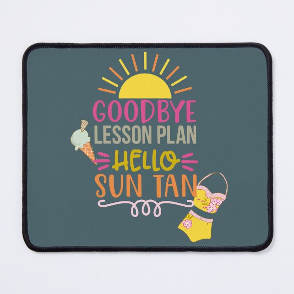Item preview, Goodbye Lesson Plan Hello Sun Tan | Teal designed and sold by HugsAndPrints.