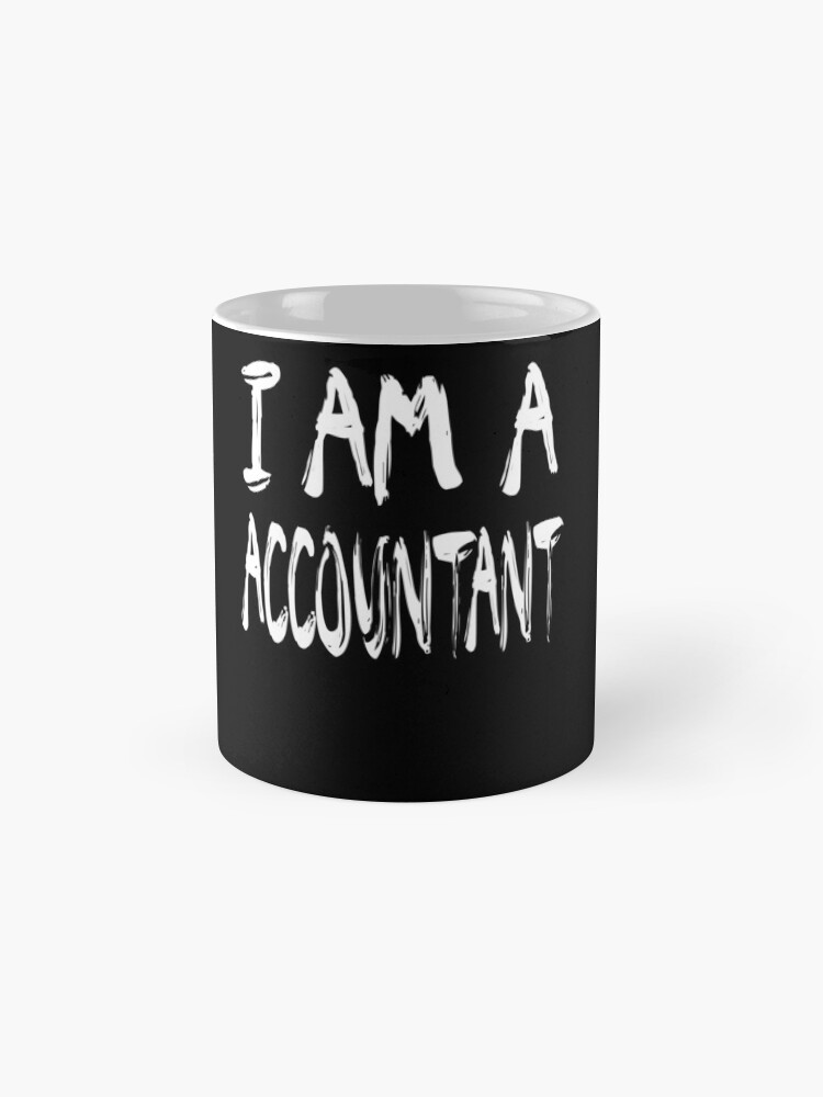 Vista alternativa de Taza I Am A Accountant