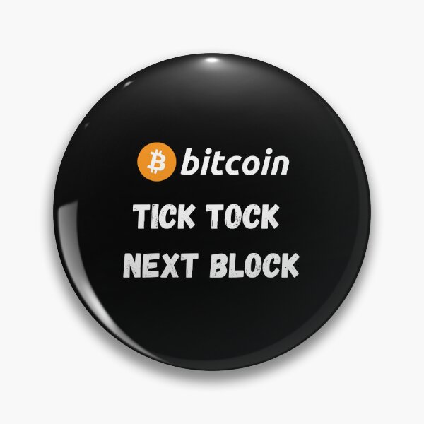 Item preview, Bitcoin - Tick Tock Next Block Design designed and sold by RektRepublic.