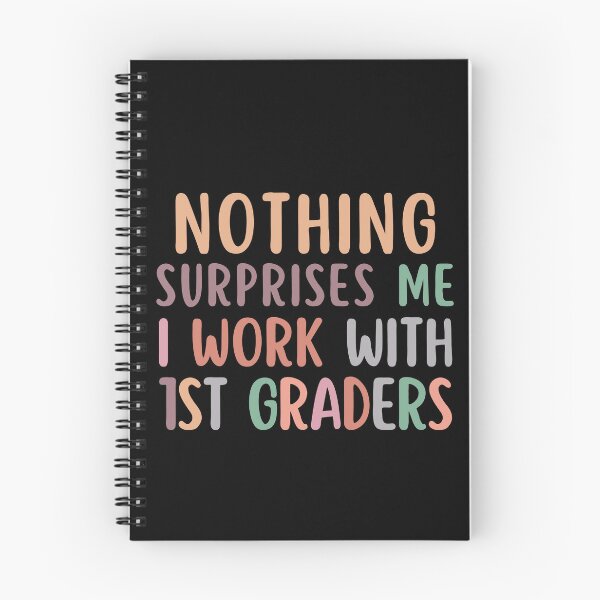Item preview, Nothing Surprises Me I Work With First Graders designed and sold by SunfullyYours.