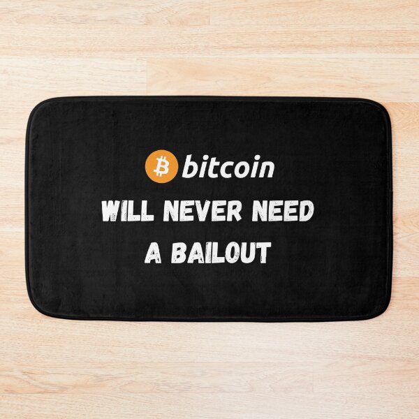 Item preview, Bitcoin - Will Never Need A Bailout Design designed and sold by RektRepublic.