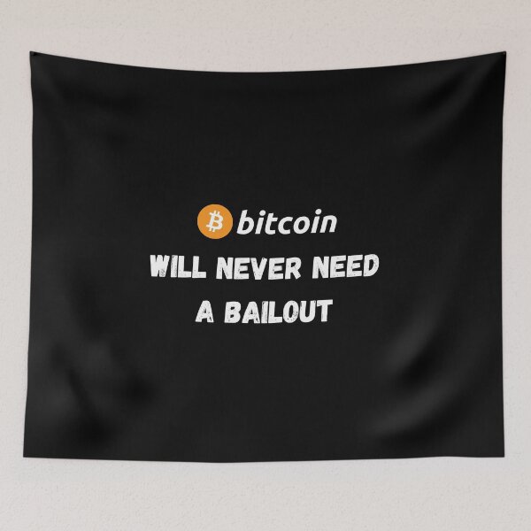 Item preview, Bitcoin - Will Never Need A Bailout Design designed and sold by RektRepublic.