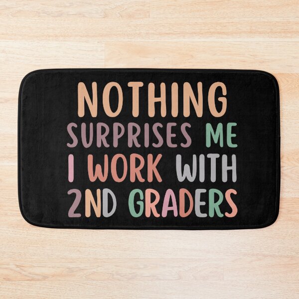 Item preview, Nothing Surprises Me I Work With 2nd Graders designed and sold by SunfullyYours.