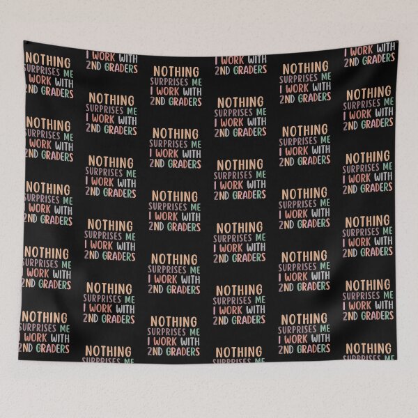 Item preview, Nothing Surprises Me I Work With 2nd Graders designed and sold by SunfullyYours.