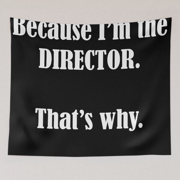 Item preview, Because I'm the Director. That's Why - T-Shirt for Film, Television designed and sold by BySpinny.