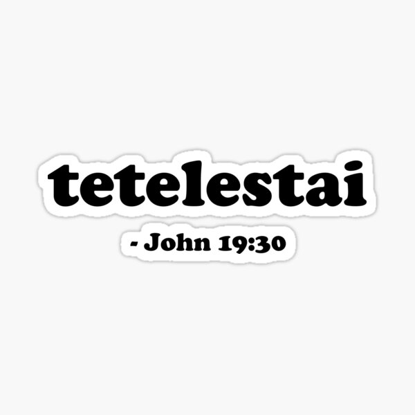 Artikel-Vorschau von tetelestai („es ist vollbracht“), schwarze Buchstaben, designt und verkauft von matamuaart.