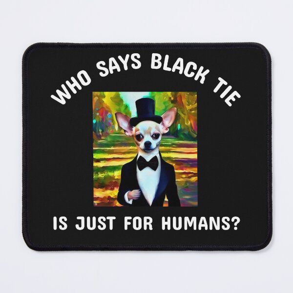 Item preview, Chihuahua Dog in Tux Who says black tie is for humans? T-Shirt designed and sold by Jamesjr0505.