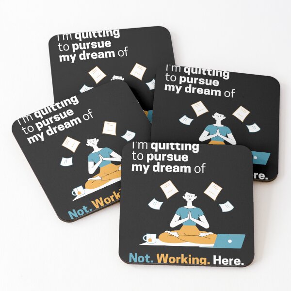 Item preview, I'm Quitting To Pursue My Dream Of Not Working Here Last Day At Work designed and sold by lesvalises.