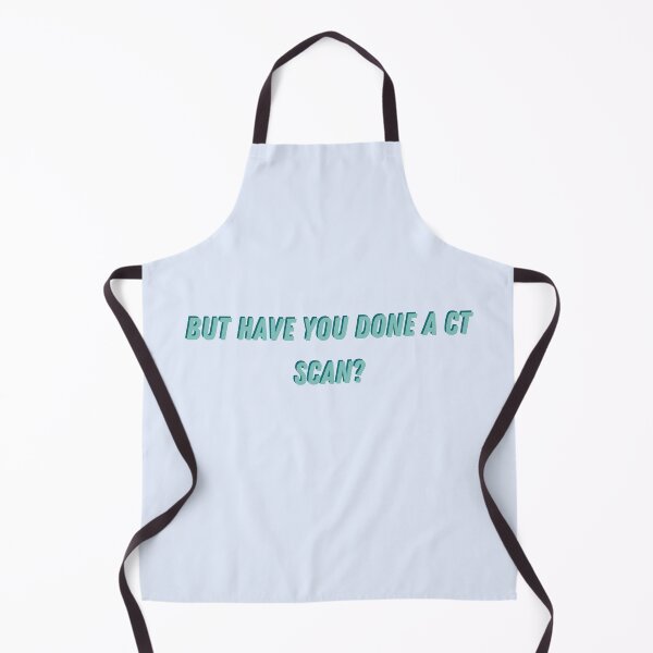 Item preview, Radiology ER humor Have you ordered a CT?  designed and sold by Crafty-Anomaly.