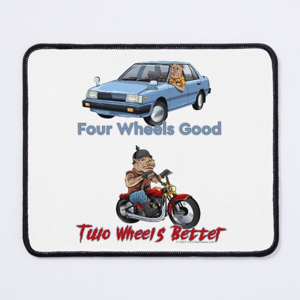 Item preview, 4 Wheels Good - 2 Wheels Better! designed and sold by T4Texas.