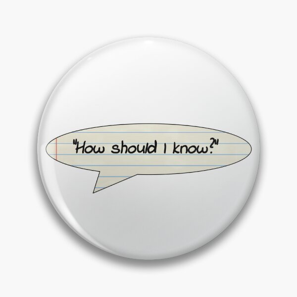 Item preview, "How should I know" Saying designed and sold by Art-O-Rama.