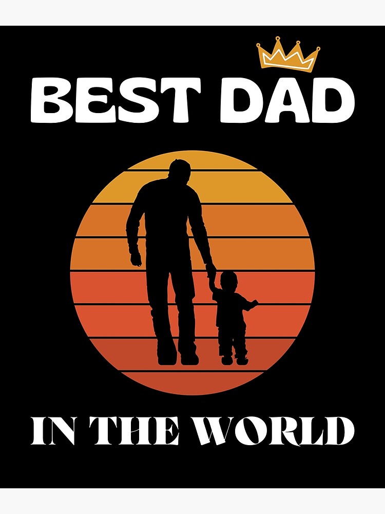 Disover BEST DAD in the World Fathers Day Premium Matte Vertical Poster