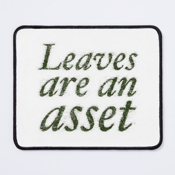 Item preview, Leaves Are An Asset designed and sold by tending-oaks.