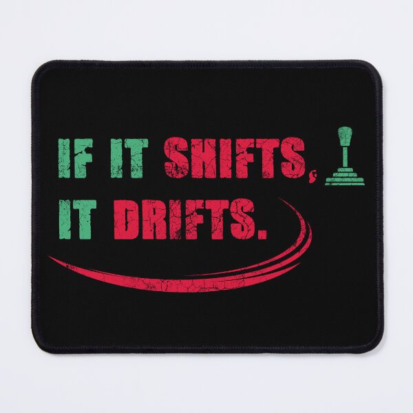 Item preview, If It Shifts, It Drifts designed and sold by wtfbba.