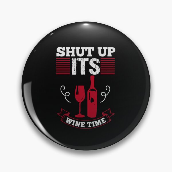 Item preview, Funny Wine Drinking Shirt | Wine Lovers Funny Tee | Shut Up Its Wine Time designed and sold by StreetShirts1.