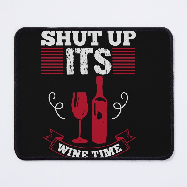 Item preview, Funny Wine Drinking Shirt | Wine Lovers Funny Tee | Shut Up Its Wine Time designed and sold by StreetShirts1.
