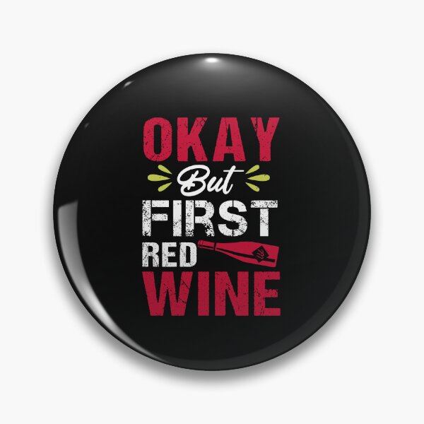Item preview, Funny Wine Drinking Shirt | Wine Lovers Funny Tee | Okay, But First Red Wine designed and sold by StreetShirts1.