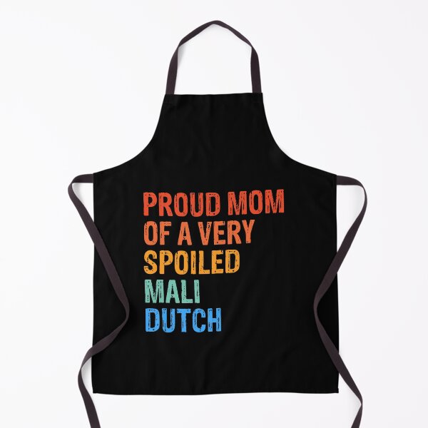 Item preview, Proud Mom of Very Spoiled Mali-Dutch Gift designed and sold by Guarddogdrive.