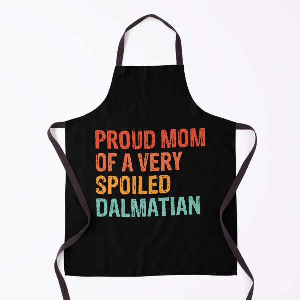Item preview, Proud Mom of Very Spoiled Dalmatian Gift designed and sold by Guarddogdrive.