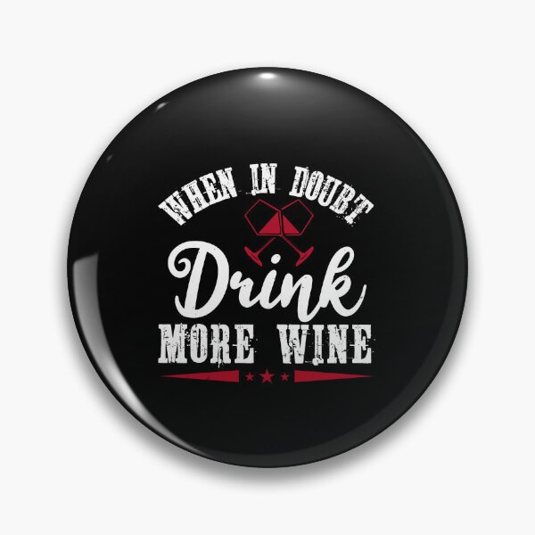 Item preview, Funny Wine Drinking Shirt | Wine Lovers Funny Tee | When In Doubt, Drink More Wine. designed and sold by StreetShirts1.