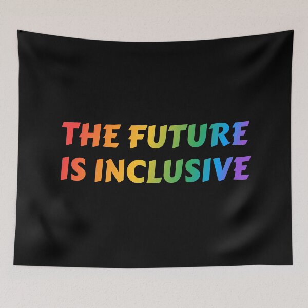 Item preview, The Future Is Inclusive LGBT Pride Rainbow designed and sold by Inspirationmotivation.