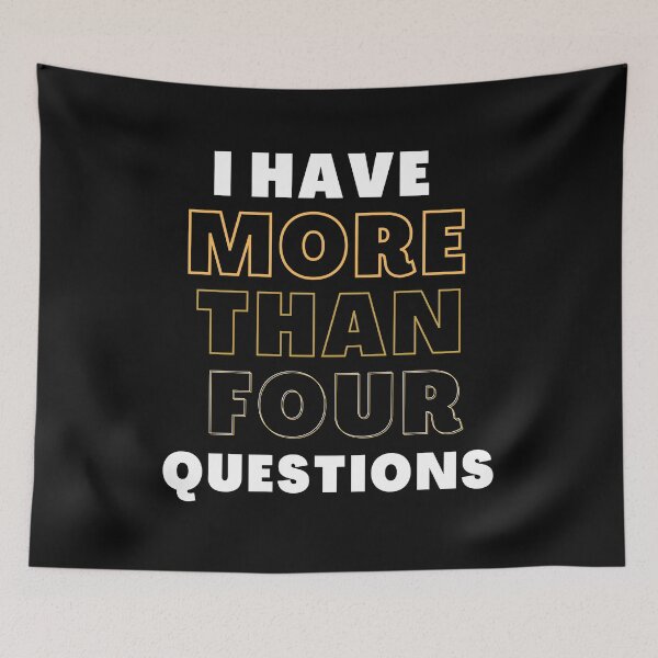 Item preview, I Have More Than Four Questions Graphic T-Sirt designed and sold by ZIZZO 22.