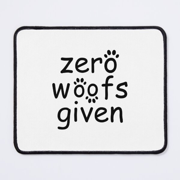 Item preview, zero woofs given designed and sold by WilliamsGFX.
