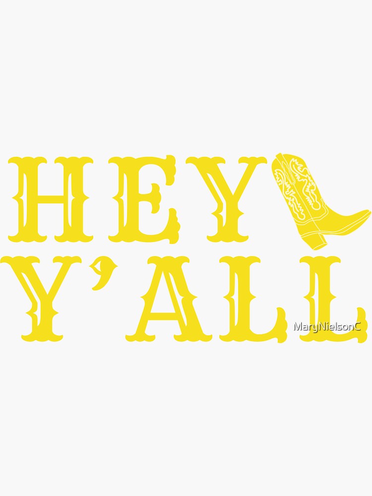 "hey y'all (yellow)" Sticker for Sale by MaryNielsonC Redbubble