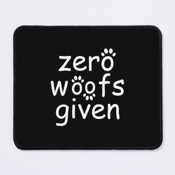 Item preview, zero woofs given white designed and sold by WilliamsGFX.