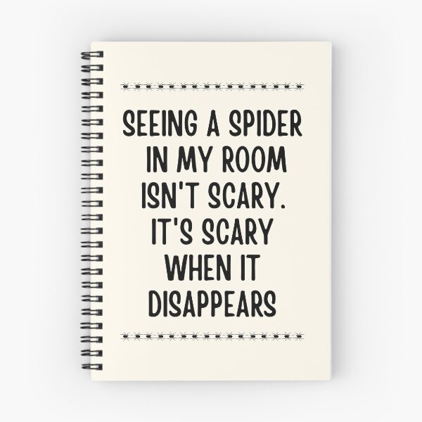 Item preview, Seeing A Spider In My Room Isn’t Scary It’s Scary When It Disappears designed and sold by FunnyFactDesign.