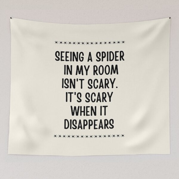Item preview, Seeing A Spider In My Room Isn’t Scary It’s Scary When It Disappears designed and sold by FunnyFactDesign.