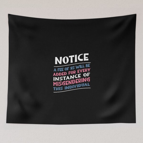 Item preview, Notice: A Fee of $5 Will Be Added For Every Instance Of Misgendering This Individual designed and sold by StressFreeThds.