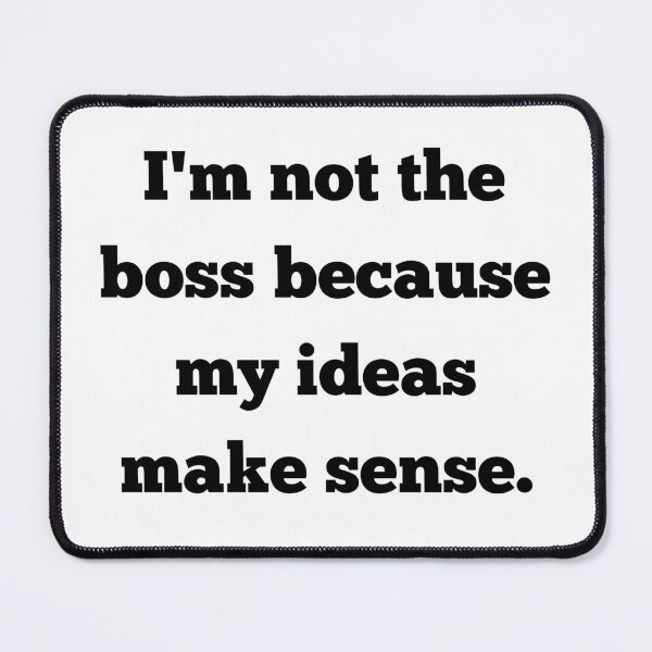 Item preview, Not the boss designed and sold by glc1985.