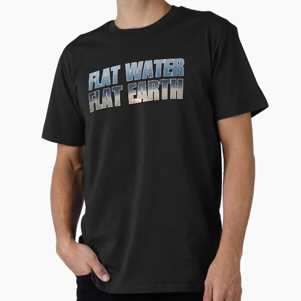 Item preview, Flat Water Flat Earth Shirt for flat earth believers gift for flat earth men and flat earth women conspiracy shirt for men true earth shirt designed and sold by JimmieZ.