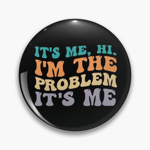 Item preview, IT'S ME HI IM THE PROBLEM IT'S ME Classic T-Shirt designed and sold by joulay.