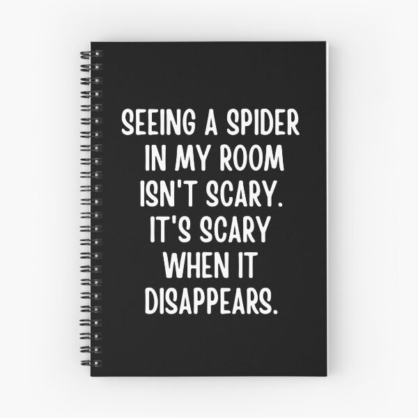 Item preview, Seeing A Spider In My Room Isn’t Scary. It’s Scary When It Disappears designed and sold by FunnyFactDesign.