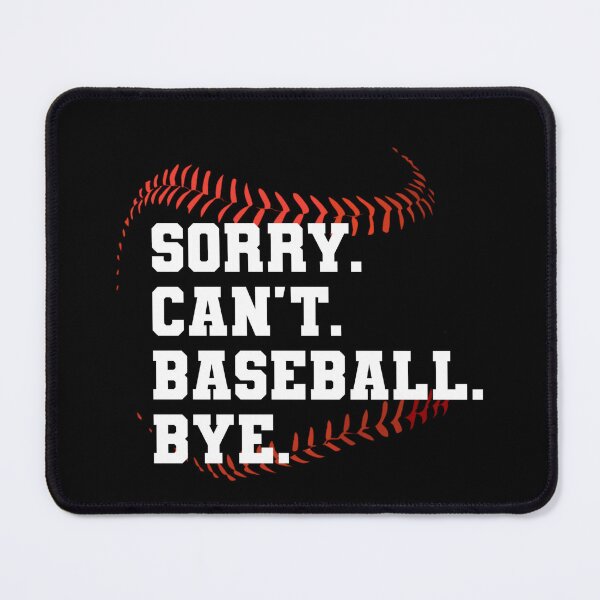 Item preview, Baseball lover Sorry. can't. baseball. bye shirt, funny baseball coach shirt, funny baseball player gift, funny baseball shirt, baseball gift, sarcasm designed and sold by cizito.