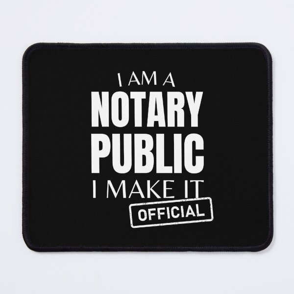 Item preview, I am a Notary Public. I make it official. designed and sold by Comfy Creations.