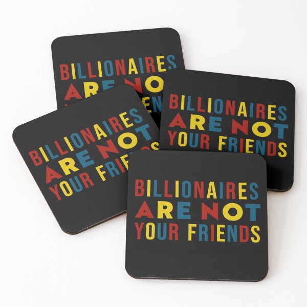 Item preview, Billionaires Are Not Your Friends designed and sold by Texterns.