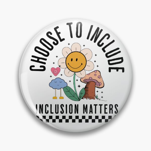 Item preview, Choose to Include Inclusion Matters designed and sold by taylaspicer.