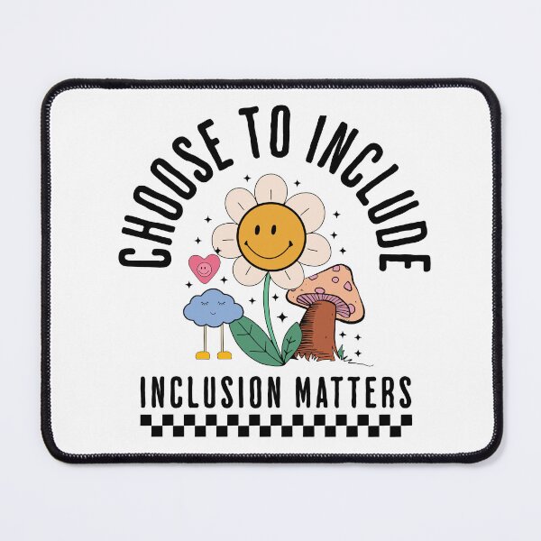 Item preview, Choose to Include Inclusion Matters designed and sold by taylaspicer.
